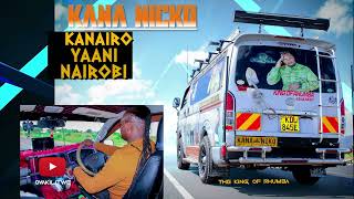 Kana Nicko  Kanairo yaani Nairobi  Official Audio [upl. by Caria]