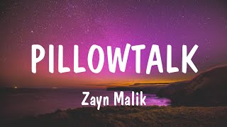 Pillowtalk  Zayn Malik Lyrics  Sia The Weeknd [upl. by Hogue525]