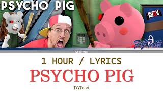 FGTeeV  PSYCHO PIG 1 Hour Loop With Lyrics [upl. by Oznole]