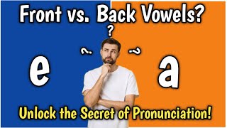 Front vs Back Vowels What’s the Big Difference [upl. by Aulea37]