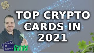 Top Crypto Debit Cards in 2021  22 Crypto Card Comparison [upl. by Ettari]