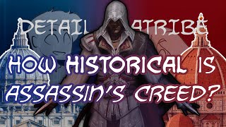 How Historical is Assassins Creed Really  Detail Diatribe [upl. by Aura786]