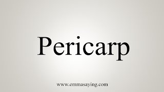 How To Say Pericarp [upl. by Amaryl]