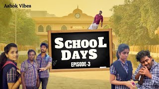 School days episode 3  ashok vibes  Telugu comedy short film [upl. by Dleifniw475]