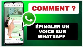 Comment Épingler Un Voice Sur WhatsApp [upl. by Artemahs]