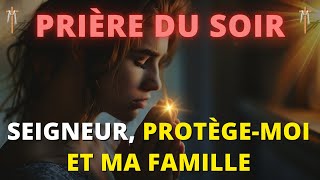 Prière du Soir pour vous Protéger vous et votre Famille des ennemis  Prière de Protection [upl. by Buxton]