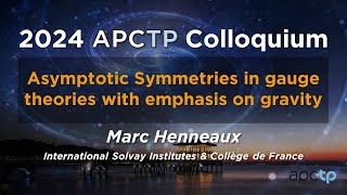 Asymptotic Symmetries in gauge theories with emphasis on gravity  Prof Marc Henneaux [upl. by Deach775]