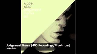 Judge Jules  Judgement Theme 405 RecordingsMaelstrom [upl. by Moody]