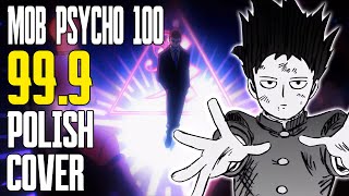 ♬ Mob Psycho 100 OP 2  999  Polish Cover [upl. by Merrow]