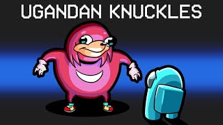 Ugandan Knuckles in Among Us [upl. by Borras]