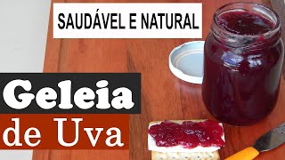 Como fazer geléia de uva saudável e natural [upl. by Davie92]