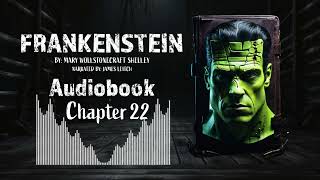 Frankenstein Chapter 22  Full Audiobook  quotFrankensteinquot by Mary Shelley  Classic Gothic Novel [upl. by Lugar261]