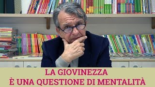 La giovinezza è una questione di mentalità [upl. by Kerred]