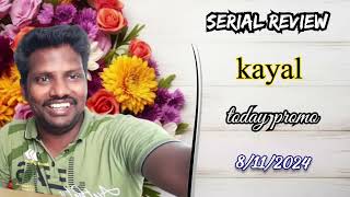 kayal serial today promo 8112024  review [upl. by Christianna]