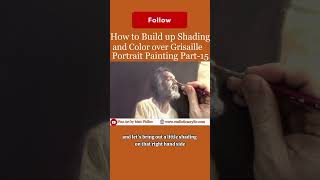 How to Build up Shading and Color Over a Grisaille Portrait Painting Part 15 Check comment section [upl. by Eichman9]