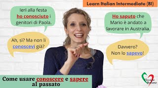 17 Learn Italian Intermediate B1 Ho conosciuto o conoscevo Ho saputo o sapevo [upl. by Studdard805]