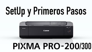 SETUP y Primeros pasos de la Impresora Canon Pixma Pro 200  Image Prograf 300 [upl. by Aikemit]