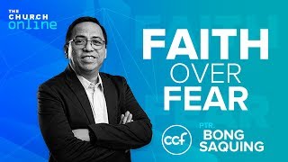 Church Online  Faith Over Fear  Bong Saquing [upl. by Adnilim]