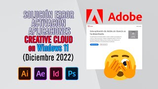 Solucion Error Activación Aplicaciones ADOBE Creative Cloud 2022  Diciembre 2022  WINDOWS 11 [upl. by Papst]