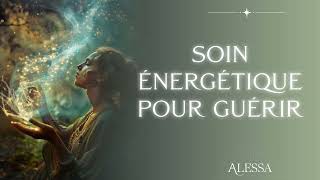 Soin énergétique pour guérir [upl. by Rex]