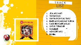 Repvblik  Punya Arti Full Album [upl. by Anaud231]