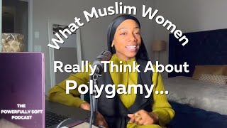 What Do Muslim Women Really Think About Polygamy  The Powerfully Soft Podcast [upl. by Canfield235]