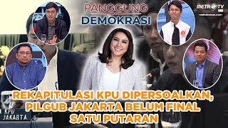 Rekapitulasi KPU Dipersoalkan Pilgub Jakarta Belum Final Satu Putaran  Panggung Demokrasi [upl. by Ansilme]