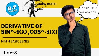 lec 8  sin inverse x or Cos Inverse x ka Derivative [upl. by Arde]