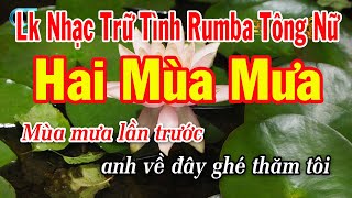 Karaoke Liên Khúc Nhạc Trữ Tình Rumba Tone Nữ Mới Nhất  Hai Mùa Mưa  Chuyện Ba Mùa Mưa [upl. by Oiziruam703]