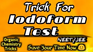 Trick For Iodoform Test  Iodoform Test Tricks  Iodoform Test Class 12  Organic Chemistry Trick [upl. by Dnarud]