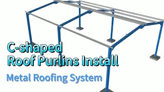 How to Install Cshape Purlins for Metal Roof Lysaght Purlin Alternative Purlin Manufacturer China [upl. by Diarmuid]