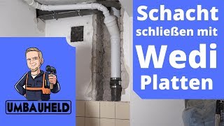 Schacht schließen mit Wedi Platten Umbauheld [upl. by Schaab980]