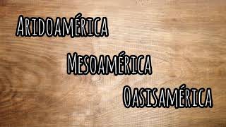 Aridoamérica oasisamérica y mesoamérica [upl. by Trebmer397]