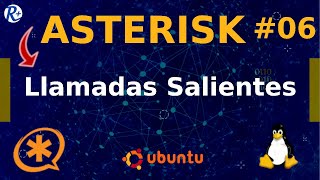 📞 ASTERISK TUTORIAL 06 🔸Llamadas Salientes📲 [upl. by Enamrahs]