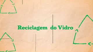 Sustentabilidade  Reciclagem do Vidro [upl. by Almeeta]