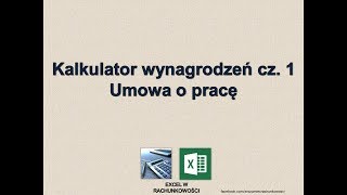 1 Kalkulator wynagrodzeń cz 1 Umowa o pracę Excel w Rachunkowości [upl. by Milton465]