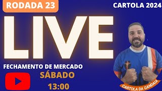 Live FECHAMENTO DE MERCADO  RODADA 23  1547 total cartola [upl. by Durgy234]