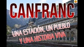 CANFRANC UNA ESTACIÓN UN PUEBLO Y UNA HISTORIA VIVA DURANTE LA SEGUNDA GUERRA MUNDIAL [upl. by Cavuoto]