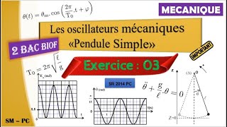 Pendule simple  Exercice 03  SR 2014 PC  2 BAC BIOF  PC  SVT  SM [upl. by Latsyek]