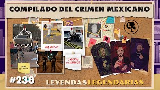 E238 Compilado del crimen mexicano [upl. by Hutchings541]