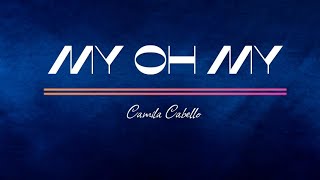 My Oh My Camila Cabello [upl. by Uchida]