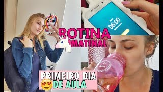 MEU PRIMEIRO DIA DE AULA  ROTINA DA MANHÃ 2018 [upl. by Talya]