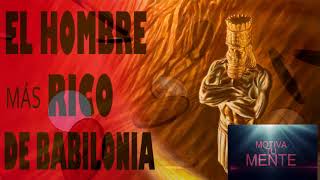 EL HOMBRE MAS RICO DE BABILONIA AUDIOLIBRO COMPLETO [upl. by Gnirol]