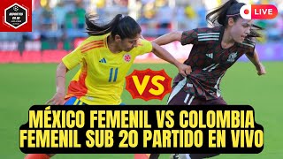 🚨MÉXICO FEMENIL vs COLOMBIA FEMENIL PARTIDO EN VIVO MUNDIAL FEMENIL SUB 20 EN VIVO [upl. by Ciro]