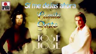 CAMILO SESTO  Si me dejas ahora  Feat Jose Jose [upl. by Latia]