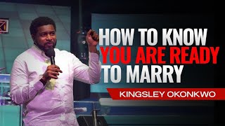 How To Know You Are Ready To Marry  Kingsley Okonkwo [upl. by Dione970]