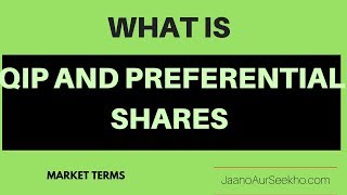 What is Qualified Institutional Placement QIP And Preferential Shares [upl. by Elesig]