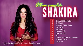 Shakira 🎵 ¿Dónde Están Los Ladrones Álbum completo 😎🎧 [upl. by Oram]