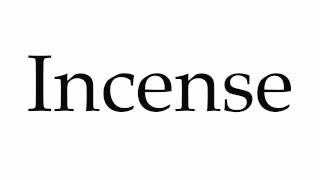 How to Pronounce Incense [upl. by Docilla]