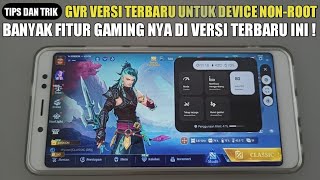 GVR TERBARU UNTUK DEVICE NONROOT  BANYAK FITUR BARU UNTUK GAMING DI GAME BOOSTER GVR NONROOT [upl. by Boser]